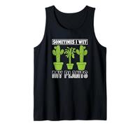 Sometimes I Wet My Plants, Funny Succulent Cactus Lover Tank Top