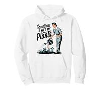 Sometimes I Wet My Plants Gardening Pullover Hoodie