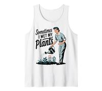 Sometimes I Wet My Plants Gardening Tank Top