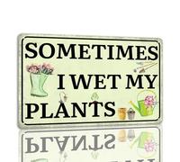 Sometimes I Wet My Plants Metal Sign Funny Garden Tin Signs Outside Gardening Decor Signs For Country Garage Farmhouse Wall Fence 8x12 Inches