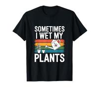 Sometimes I Wet My Plants T-Shirt