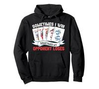 Sometimes I Win Sometimes My Opponent Loses Pullover Hoodie