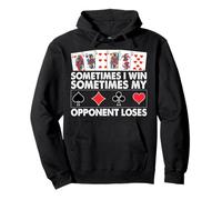 Sometimes I Win Sometimes My Opponent Loses Pullover Hoodie