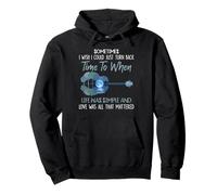Sometimes I wish I could just turn back time to when Pullover Hoodie