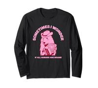 Sometimes I Wonder If All Humans Are Insane (Dog Graphic) Long Sleeve T-Shirt