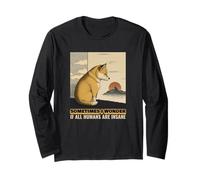 Sometimes I Wonder If All Humans Are Insane (Shiba Inu Dog) Long Sleeve T-Shirt