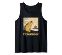 Sometimes I Wonder If All Humans Are Insane (Shiba Inu Dog) Tank Top