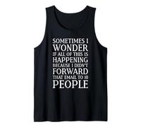 Sometimes I Wonder If All This is Happening Because I Didn’t Tank Top