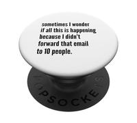 Sometimes I Wonder If All This Is Happening Because I Didn't PopSockets Adhesive PopGrip