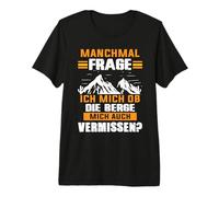 Sometimes I Wonder if the Mountains Forget me Too Premium T-Shirt