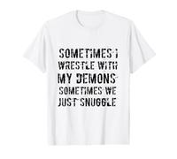 Sometimes I Wrestle with My Demons Sometimes We Just Snuggle Value Graphic T-Shirt