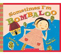 Sometimes I'm Bombaloo (A Big Feelings Book)