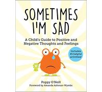 Sometimes I'm Sad: A Child's Guide to Positive and Negative Thoughts and Feelings: 6 (Child's Guide to Social and Emotional Learning)