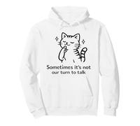 Sometimes It’s Not Our Turn to Talk: Shushing Cat Pullover Hoodie
