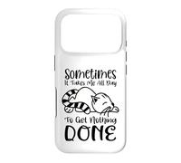 Sometimes It Takes All Day To Get Nothing Done Case for iPhone 17 Pro