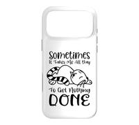 Sometimes It Takes All Day To Get Nothing Done Case for iPhone 17 Pro Max