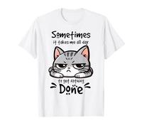 Sometimes It Takes All Day to Get Nothing Done Cat T-Shirt