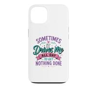 Sometimes It Takes Me All Day to Get Nothing Done Case for iPhone 13