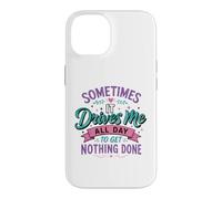 Sometimes It Takes Me All Day to Get Nothing Done Case for iPhone 14