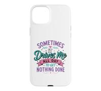 Sometimes It Takes Me All Day to Get Nothing Done Case for iPhone 15 Plus