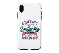 Sometimes It Takes Me All Day to Get Nothing Done Case for iPhone XS Max