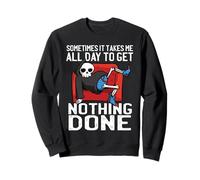 Sometimes It Takes Me All Day To Get Nothing Grip Reaper Sweatshirt