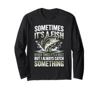 Sometimes It's A Fish Other Times A Buzz Funny Fishing Long Sleeve T-Shirt