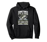 Sometimes It's A Fish Other Times A Buzz Funny Fishing Pullover Hoodie