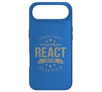 Sometimes It's Better to React Motivation Slogan Case for iPhone Air