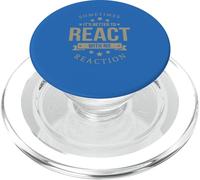 Sometimes It's Better to React Motivation Slogan PopSockets PopGrip for MagSafe