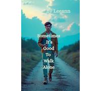 Sometimes It's Good To Walk Alone