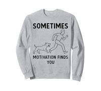 Sometimes Motivation Finds You funny running pitbull men Sweatshirt