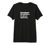 Sometimes My Genius, It's Almost Frightening Funny Meme Premium T-Shirt