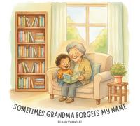 Sometimes My Grandma Forgets My Name