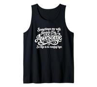 Sometimes My Wife Forgets Im Awesome Reminder Tank Top