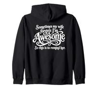 Sometimes My Wife Forgets Im Awesome Reminder Zip Hoodie