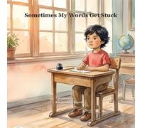 Sometimes My Words Get Stuck: A Story for Children About a Voice That Takes Its Time (Little Truths)