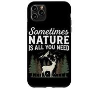 Sometimes Nature Is All You Need Hiking Forest Camping Case for iPhone 11 Pro Max