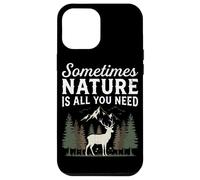 Sometimes Nature Is All You Need Hiking Forest Camping Case for iPhone 12 Pro Max