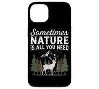 Sometimes Nature Is All You Need Hiking Forest Camping Case for iPhone 13