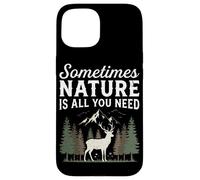 Sometimes Nature Is All You Need Hiking Forest Camping Case for iPhone 15