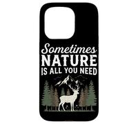 Sometimes Nature Is All You Need Hiking Forest Camping Case for iPhone 15 Pro