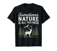 Sometimes Nature is All You Need Hiking Forest Camping T-Shirt