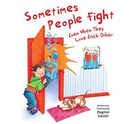 Sometimes People Fight--Even When They Love Each Other (The Safe Child, Happy Parent)