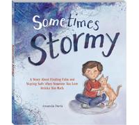 Sometimes Stormy: A Story about Finding Calm and Staying Safe When Someone You Love Drinks Too Much