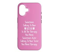 Sometimes Talking to Your Sister is all the Therapy You Need Case for iPhone 16