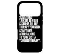 Sometimes Talking To Your Sister Is All The Therapy You Need Case for iPhone 17 Pro