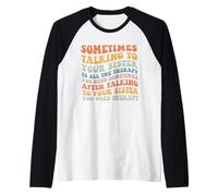 Sometimes Talking to Your Sister is All The Therapy You Need Raglan Baseball Tee