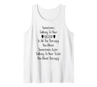Sometimes Talking to Your Sister is All the Therapy You Need Tank Top