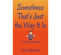 Sometimes That's Just the Way It Is: A Personal Odyssey